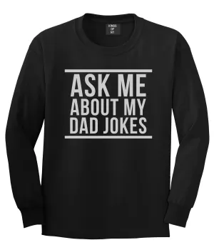 Ask Me About My Dad Jokes Mens Long Sleeve T-Shirt